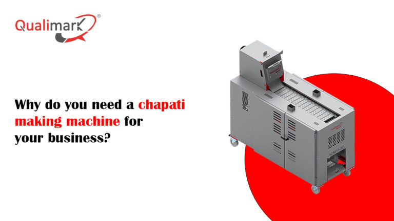 Why do you need a chapati making machine for your business?