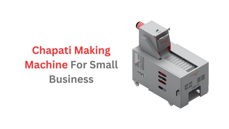 Chapati Making Machine For Small Business