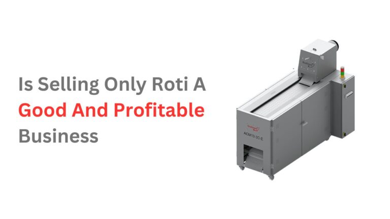 Is Selling Only Roti A Good And Profitable Business - Qualimark