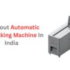 All About Automatic Roti Making Machine In India