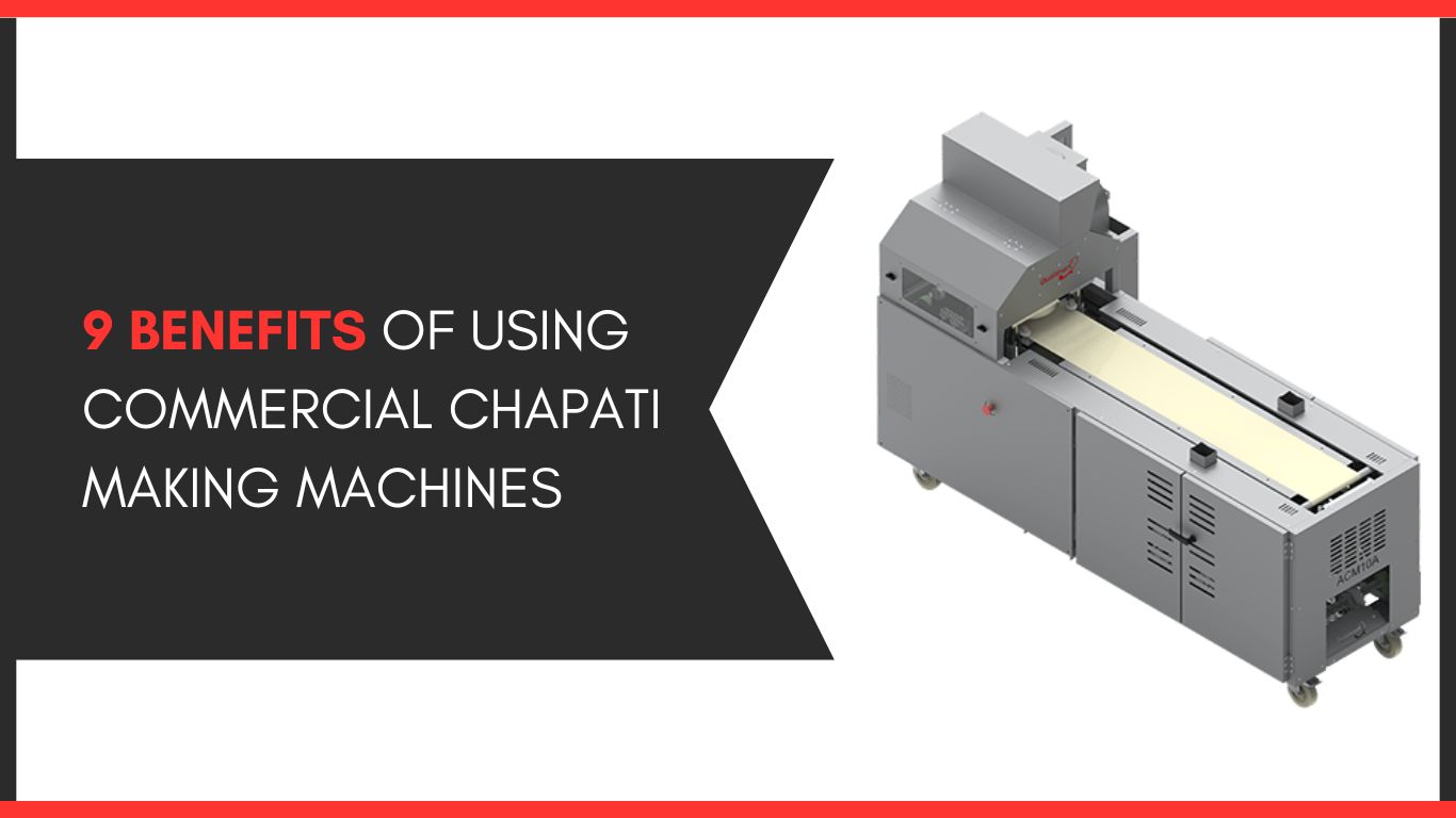 Benefits-of-Using-Commercial-Chapati-Making-Machines