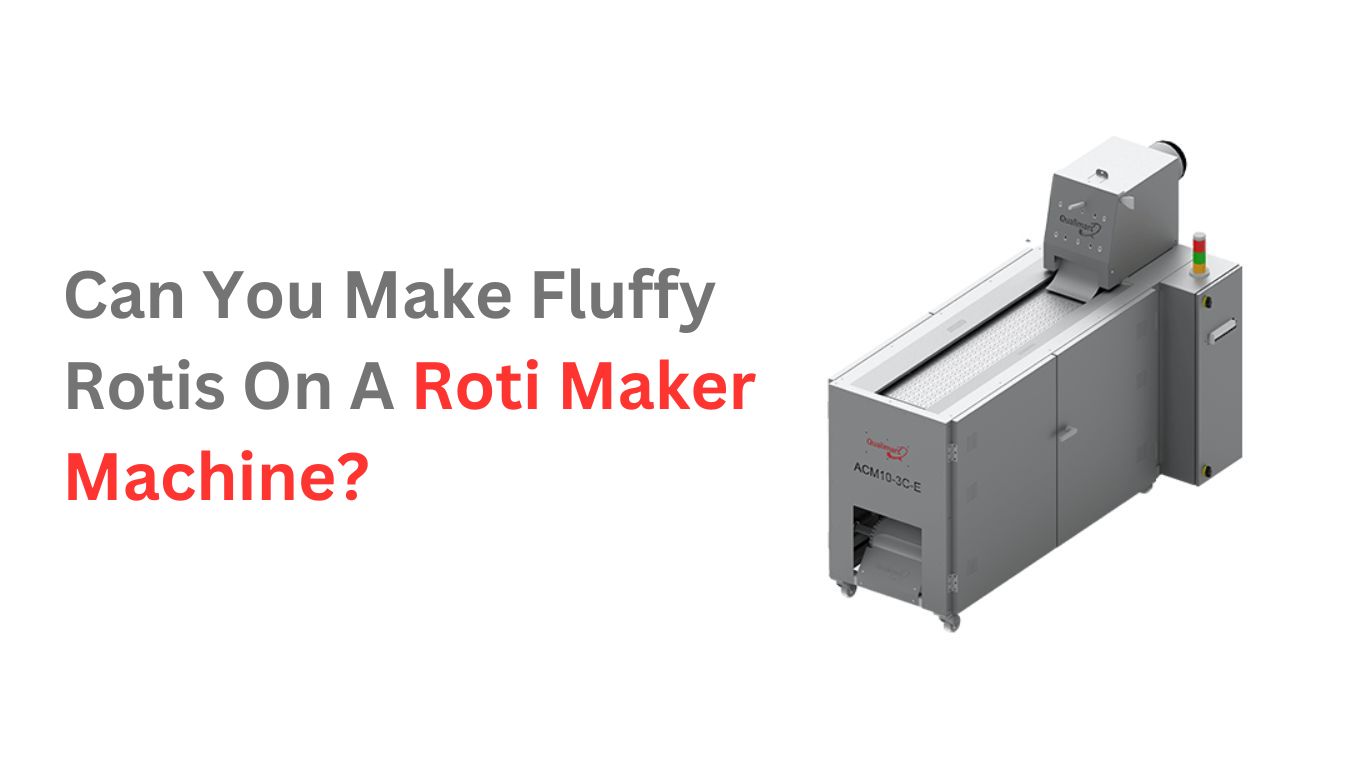 Can you make fluffy rotis on a roti maker machine