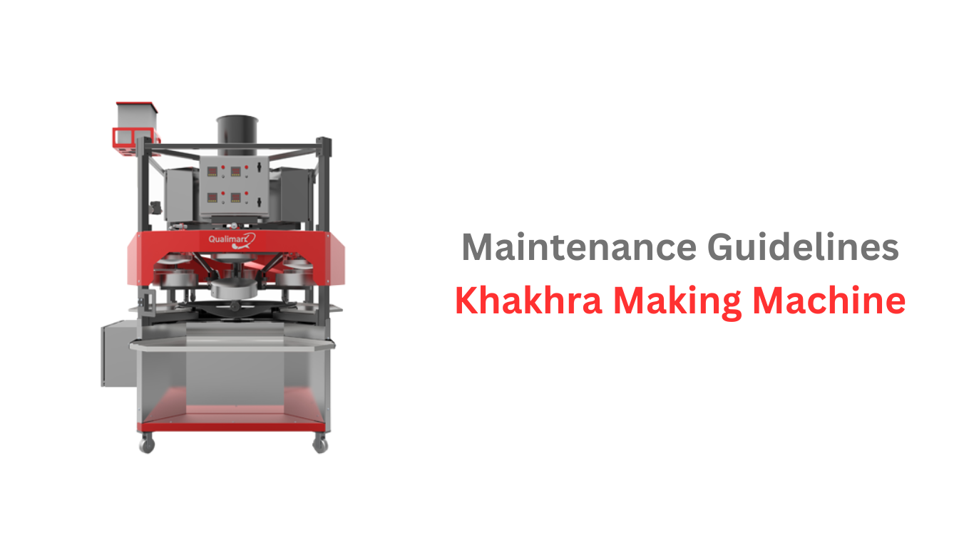 Maintenance Guidelines Khakhra making machine