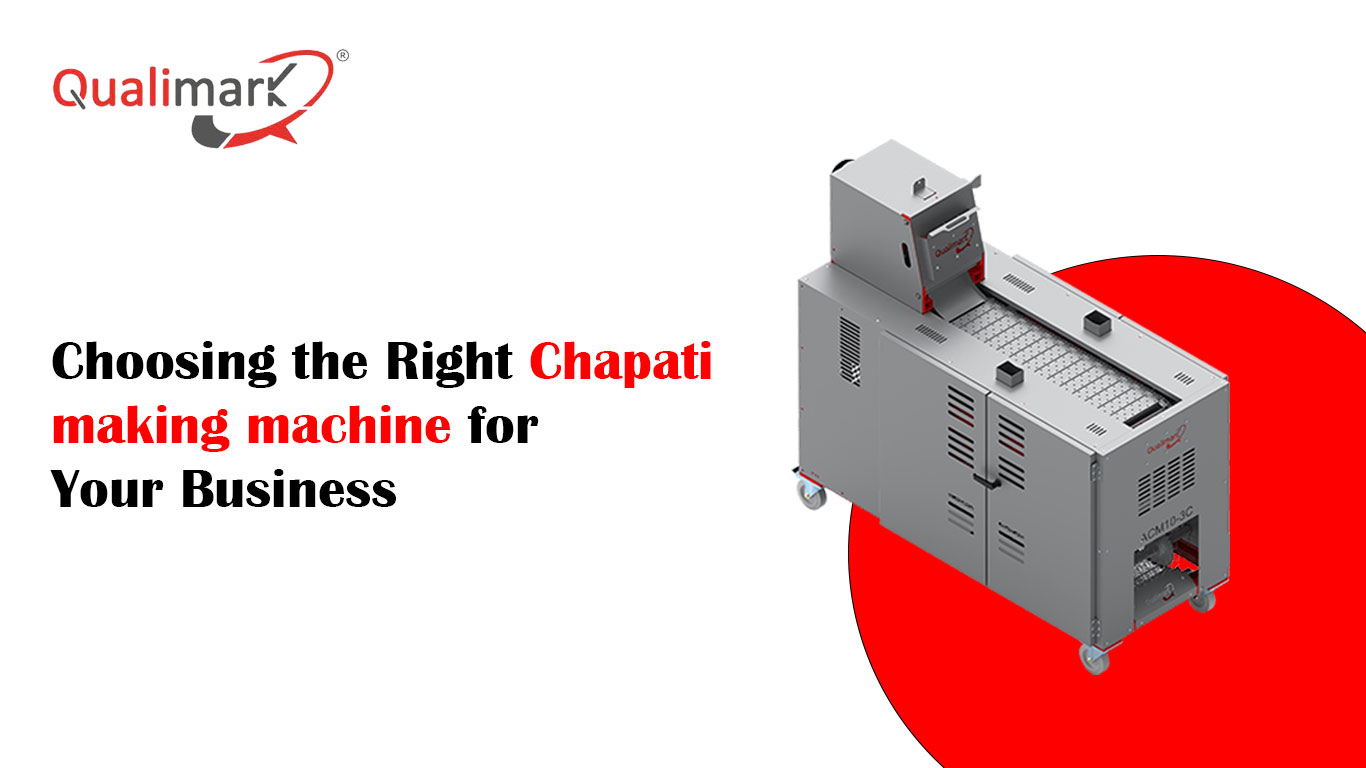 Choosing the Right Chapati making machine for Your Business